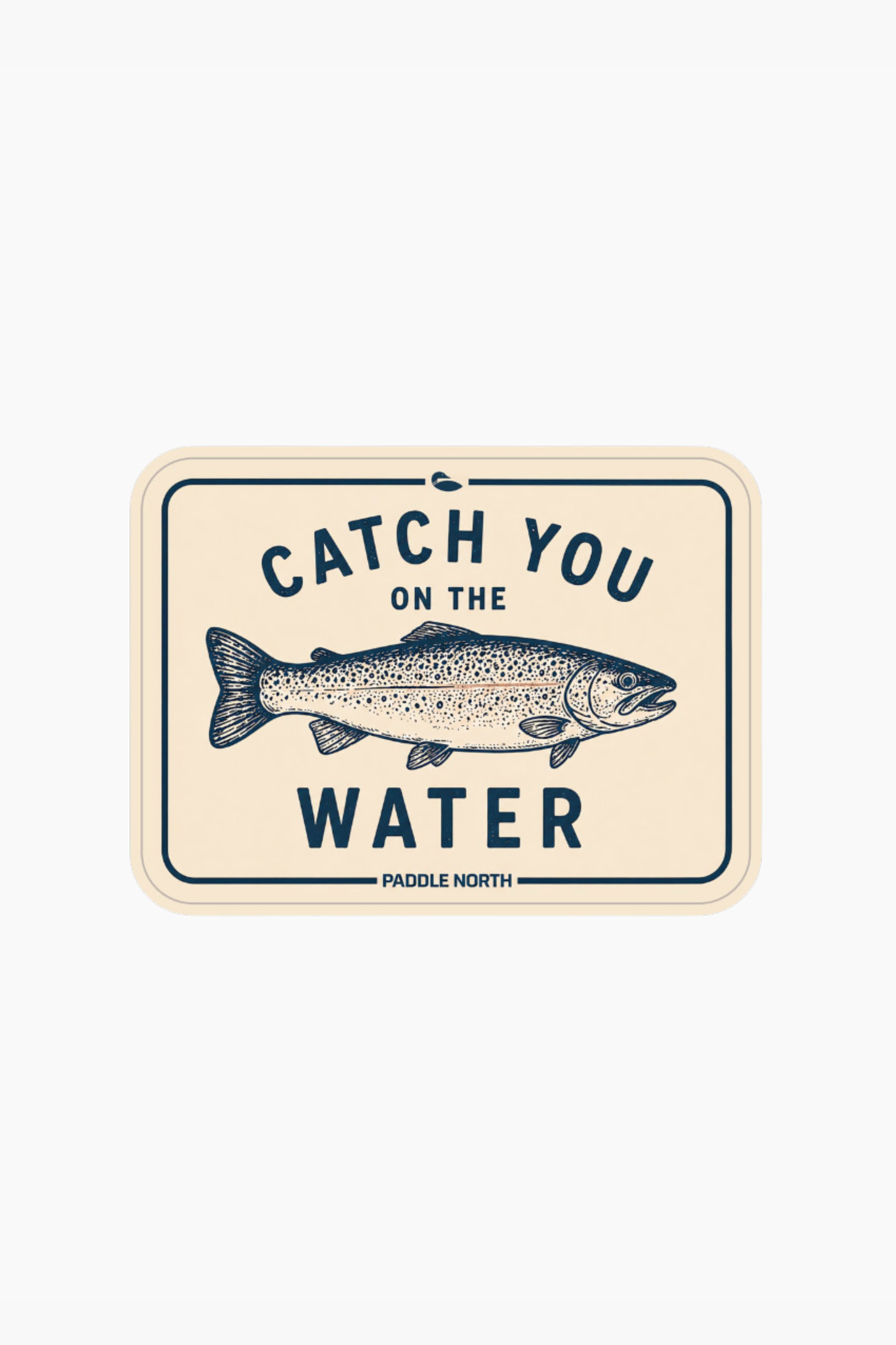 Catch You On The Water Sticker